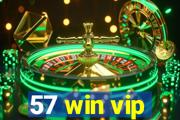 57 win vip
